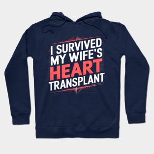I Survived My Wife's Heart Transplant Hoodie